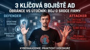 Active Directory - 3 klíčové bojiště mezi obráncem a útočníkem
